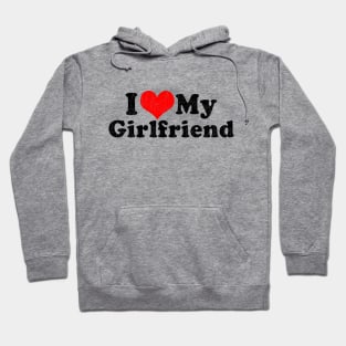 I Love My Girlfriend Valentine's Day Hoodie